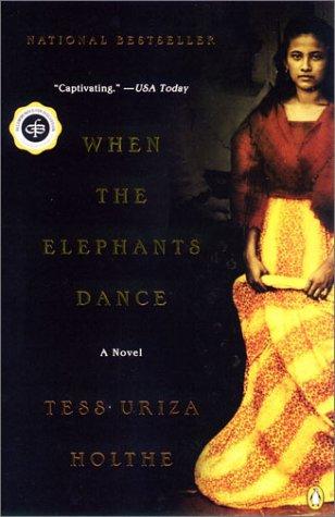 Tess Uriza Holthe: When the Elephants Dance (2003, Penguin (Non-Classics))
