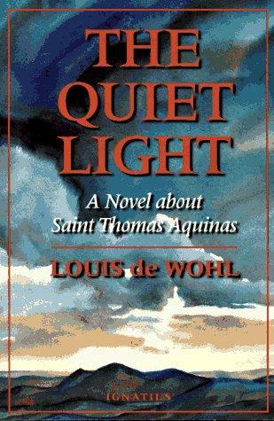 Louis de Wohl: The quiet light (1996, Ignatius Press)