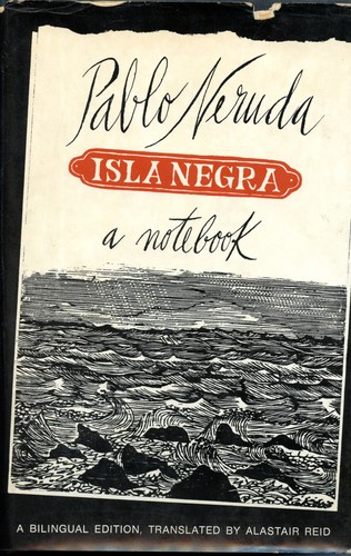 Pablo Neruda: Isla Negra (1981, Farrar, Straus and Giroux)
