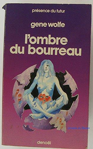 Gene Wolfe: Ombre du bourreau (Paperback, French language, 1981, Denoël)