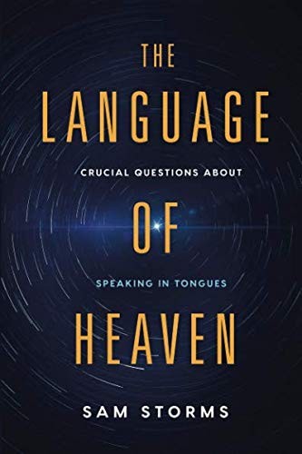 Sam Storms: The Language of Heaven (2019, Charisma House)