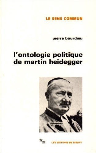 Pierre Bourdieu: L Ontologie Politique De Martin Heidegger