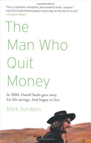 Mark Sundeen: The man who quit money (2012, Riverhead Books)