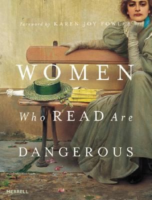 Stefan Bollmann: Women Who Read Are Dangerous (2008, Merrell)