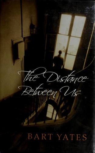 Bart Yates: The distance between us (2008, Kensington Books, Turnaround [distributor])