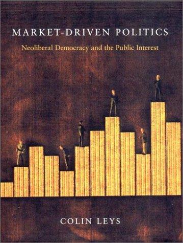 Colin Leys: Market-Driven Politics (Hardcover, Verso)