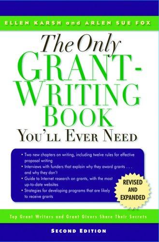 Ellen Karsh, Arlen Sue Fox: The Only Grant-Writing Book You'll Ever Need (Paperback, Carroll & Graf)