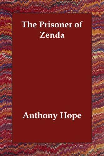Anthony Hope: The Prisoner of Zenda (2006, Echo Library)