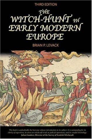 Brian P. Levack: The witch-hunt in early modern Europe (2006, Pearson/Longman)