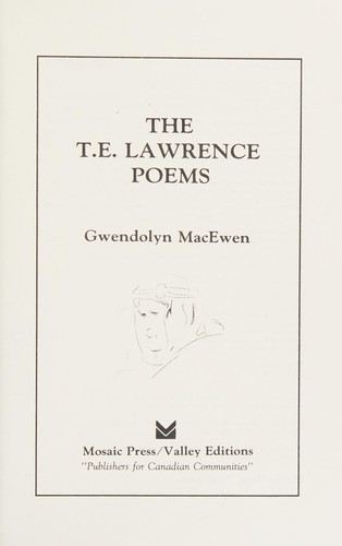 Gwendolyn MacEwen: The T.E. Lawrence poems (1982, Mosaic Press, 1982.)