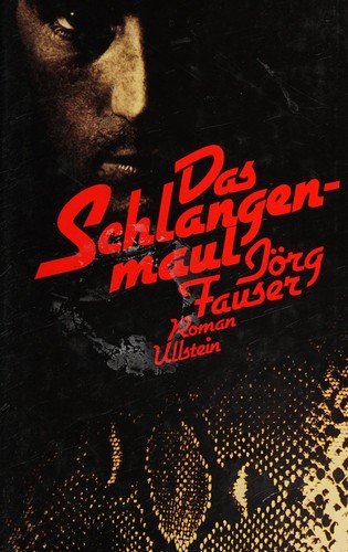 Jörg Fauser: Das Schlangenmaul