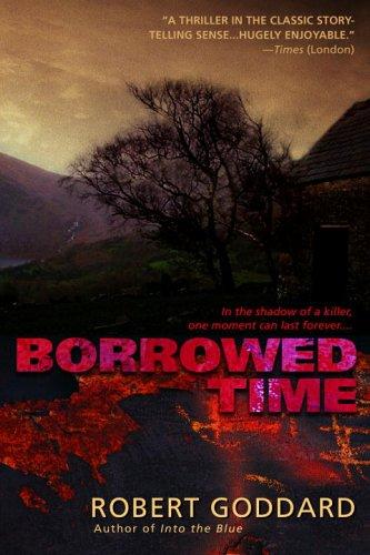 Robert Goddard: Borrowed Time (2006, Delta)