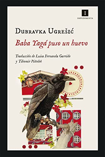 Dubravka Ugrešić, Tihomir Pistelek, Luisa Fernanda Garrido Ramos: Baba Yagá puso un huevo (Paperback, Impedimenta, IMPEDIMENTA)