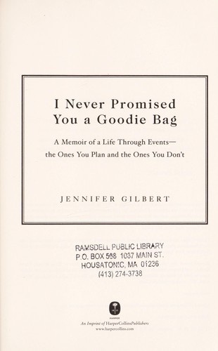Jennifer Gilbert: I never promised you a goodie bag (2012, Harper)