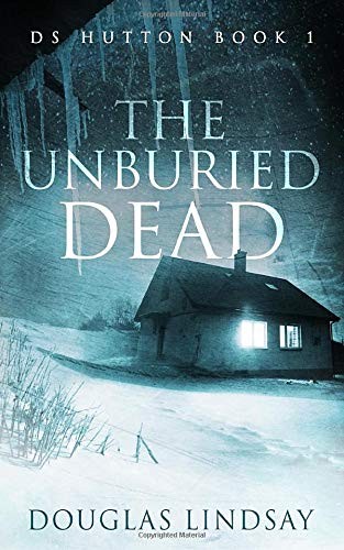 Douglas Lindsay: The Unburied Dead (Paperback, 2017, Independently published)