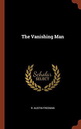 R. Austin Freeman: The Vanishing Man (Hardcover, 2017, Pinnacle Press)
