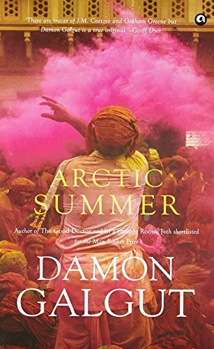 Damon Galgut: Arctic Summer (Hardcover, Aleph Book Company)