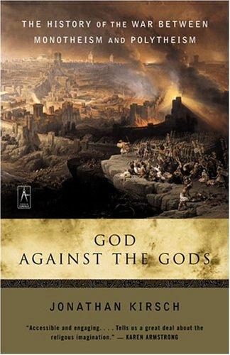 Jonathan Kirsch: God against the gods (2005, Penguin Compass)