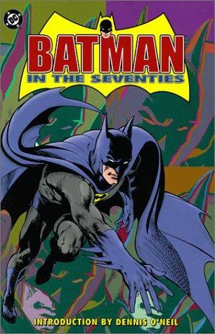 Dennis O'Neil: Batman in the seventies (1999, DC Comics)