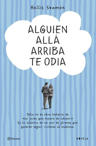 Alejandra Ramos Aragón, Hollis Seamon: Alguien allá arriba te odia (Paperback, Editorial Planeta)