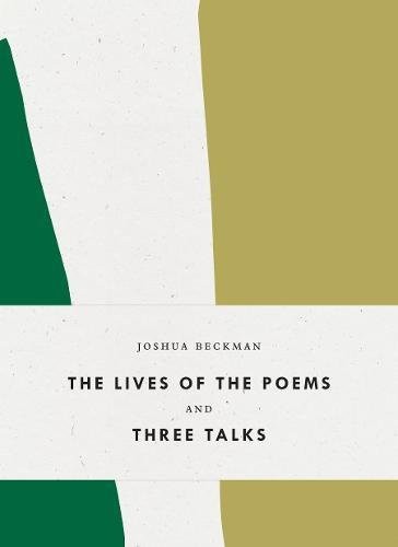 Joshua Beckman: The Lives of the Poems and Three Talks (Paperback, 2018, Wave Books)