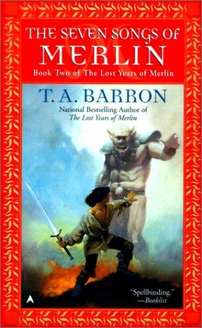 T. A. Barron: The Seven Songs of Merlin (Lost Years of Merlin) (2001, Tandem Library)