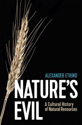 Aleksandr Ėtkind, Sara Jolly: Nature's Evil (2021, Polity Press)