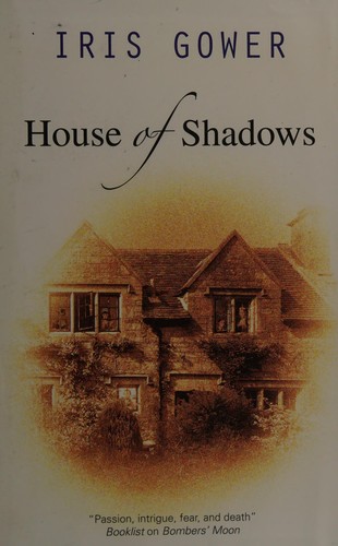Iris Gower: House of shadows (2010, Severn House)