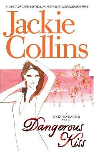 Jackie Collins: Dangerous Kiss (Lucky Santangelo Novels) (Paperback, 2000, Pocket)