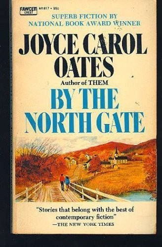 Joyce Carol Oates: By the North Gate (Fawcett)