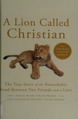 Anthony Bourke: A lion called Christian (2013, Windsor)