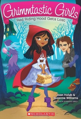 Joan Holub: Grimmtastic Girls#02 Red Riding Hood Gets Lost (Paperback, 2017, Scholastic India)