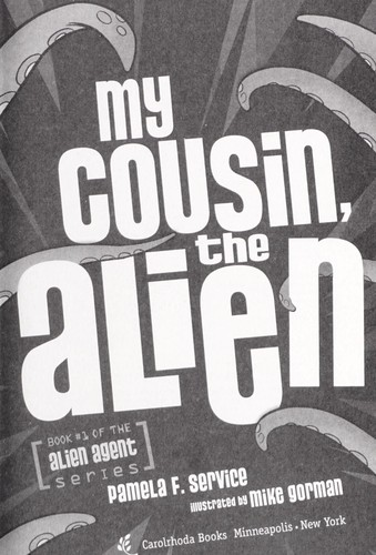 Pamela F. Service: My cousin, the alien (2008, Carolrhoda Books)