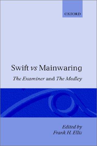 Ellis, Frank H.: Swift vs. Mainwaring (1985, Clarendon Press)
