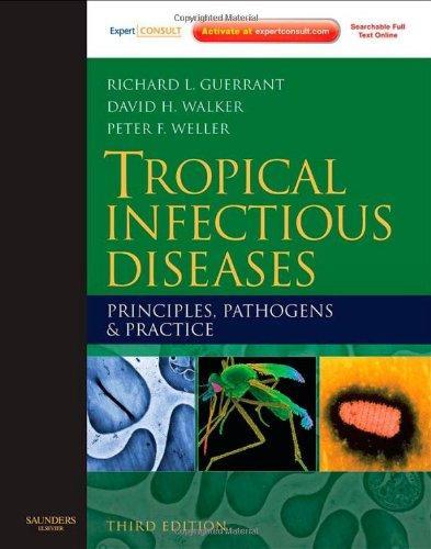 Richard L. Guerrant MD, David H. Walker MD, Peter F. Weller MD: Tropical Infectious Diseases (2011)