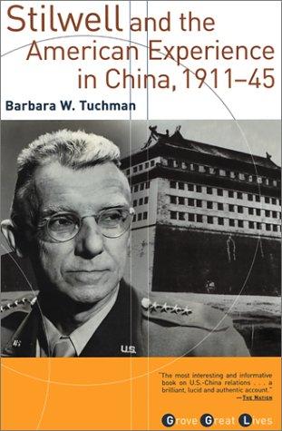 Barbara Wertheim Tuchman: Stilwell and the American experience in China, 1911-45 (2001, Grove Press)