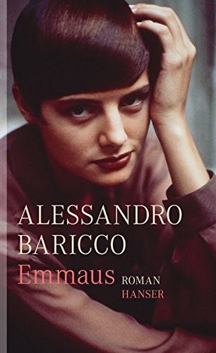 Alessandro Baricco: Emmaus (Hardcover, Hanser, Carl GmbH + Co.)