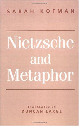 Sarah Kofman: Nietzsche and metaphor (1993, Stanford University Press)