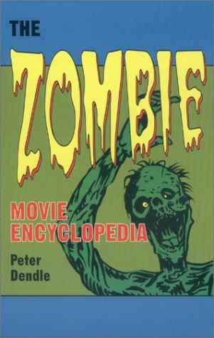 Peter Dendle: The zombie movie encyclopedia (2001, McFarland)