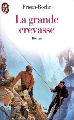 Roger Frison-Roche: La grande crevasse (French language, 1998)