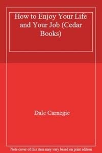 Dale Carnegie: How to enjoy your life and your job (1989, Cedar)