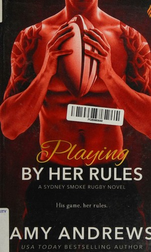 Amy Andrews: Playing by Her Rules (2016, Entangled Publishing, LLC)