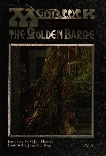 Michael Moorcock, Harry Douthwaite, Jack Trevor Story: The Golden Barge (Savoy Books)