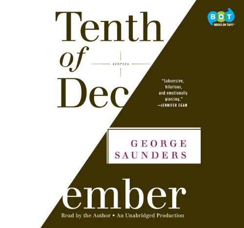 George Saunders, George Saunders (duplicate): Tenth of December (AudiobookFormat, 2013, Books On Tape)
