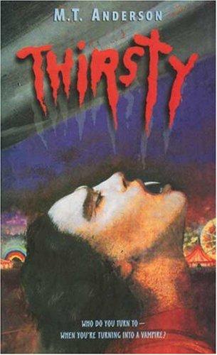 M. T. Anderson: Thirsty (1997, Candlewick Press)