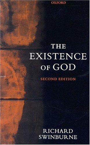 Richard Swinburne: The existence of God (2004, Clarendon Press, Oxford University Press)