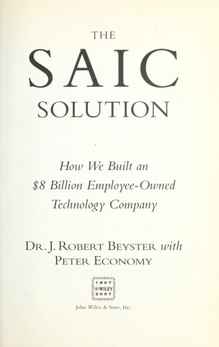 Peter Economy, Robert J. Beyster, J. Robert Beyster: The SAIC solution (2007, Wiley)