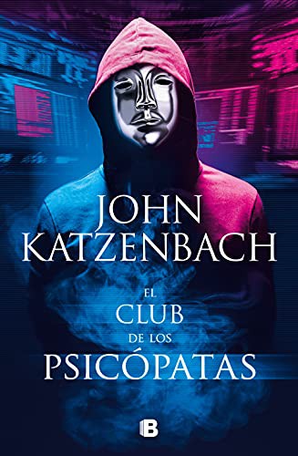 John Katzenbach, Alejandra Ramos: El club de los psicópatas (Hardcover, B (Ediciones B))