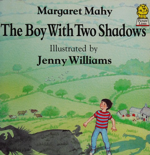 Margaret Mahy: The boy with two shadows. (1989, Picture Lions)