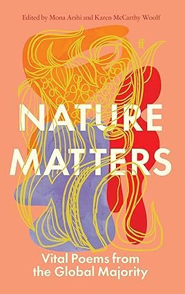 Karen McCarthy Woolf, Mona Arshi: Nature Matters